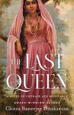 The Last Queen: A Novel of Courage and Resistance