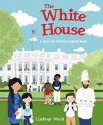 The White House: A Meet The Nation's Capital Book