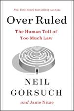 Over Ruled: The Human Toll of Too Much Law