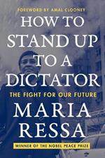 How to Stand Up to a Dictator: The Fight for Our Future