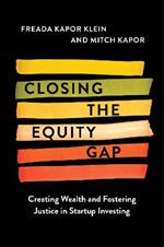 Closing the Equity Gap: Creating Wealth and Fostering Justice in Startup Investing