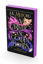 A River of Golden Bones: Book One of the Golden Court