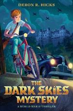 The Dark Skies Mystery: A WWII Thriller