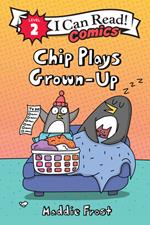 Chip Plays Grown-Up