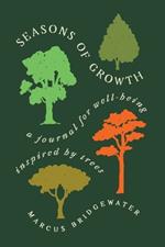 Seasons of Growth: A Journal for Well-Being Inspired by Trees