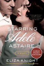 Starring Adele Astaire: A Novel LP
