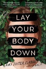 Lay Your Body Down: A Novel of Suspense
