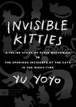 Invisible Kitties: A Feline Study of Fluid Mechanics or the Spurious Incidents of the Cats in the Night-Time