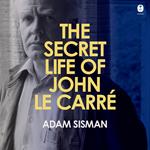 The Secret Life of John le Carre