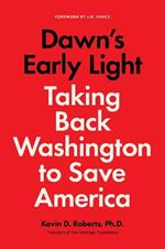 Dawn's Early Light: Burning Down Washington to Save America