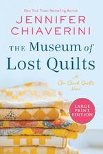 The Museum of Lost Quilts: An Elm Creek Quilts Novel LP