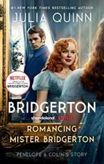 Romancing Mister Bridgerton [TV Tie-in]: Penelope & Colin's Story, The Inspiration for Bridgerton Season Three