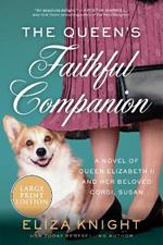 The Queen's Faithful Companion: A Novel Of Queen Elizabeth II And Her Beloved Corgi, Susan LP