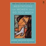 Meditations for Women Who Do Too Much - Revised Edition