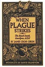 When Plague Strikes: The Black Death, Smallpox and AIDS