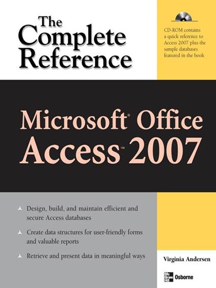 Microsoft Office Access 2007: The Complete Reference