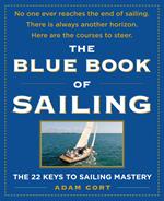 The Blue Book of Sailing : The 22 Keys to Sailing Mastery