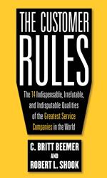 The Customer Rules: The 14 Indispensible, Irrefutable, and Indisputable Qualities of the Greatest Service Companies in the World