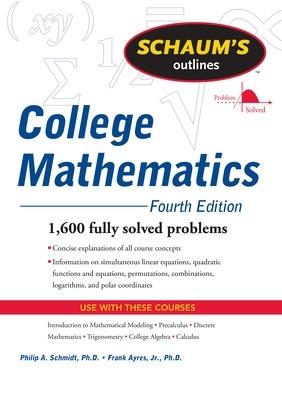 Schaum's Outline of College Mathematics, Fourth Edition - Philip Schmidt,Frank Ayres - cover