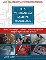 Boat Mechanical Systems Handbook : How to Design, Install, and Recognize Proper Systems in Boats: How to Design, Install, and Recognize Proper Systems in Boats