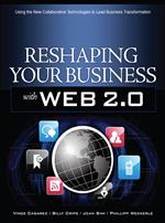 Reshaping Your Business with Web 2.0