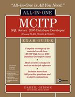 MCITP SQL Server 2005 Database Developer All-in-One Exam Guide (Exams 70-431, 70-441 & 70-442)