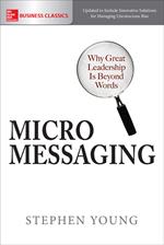 Micromessaging: Why Great Leadership is Beyond Words