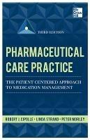 Pharmaceutical Care Practice: The Patient-Centered Approach to Medication Management, Third Edition