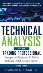 Technical Analysis for the Trading Professional, Second Edition: Strategies and Techniques for Today