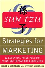 Sun Tzu Strategies for Marketing: 12 Essential Principles for Winning the War for Customers