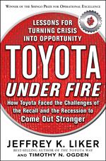 Toyota Under Fire: Lessons for Turning Crisis into Opportunity