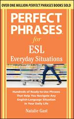 Perfect Phrases for ESL Everyday Situations