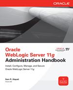 Oracle WebLogic Server 11g Administration Handbook