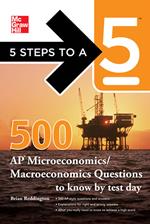 5 Steps to a 5 500 Must-Know AP Microeconomics/Macroeconomics Questions