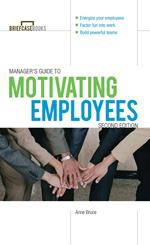 Manager's Guide to Motivating Employees 2/E