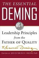 The Essential Deming: Leadership Principles from the Father of Quality