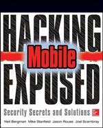 Hacking Exposed Mobile: mobile security secrets & solutions