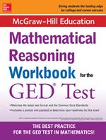 McGraw-Hill Education Mathematical Reasoning Workbook for the GED Test