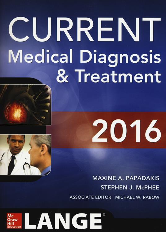 Current medical diagnosis & treatment - Maxine A. Papadakis,Stephen J. McPhee - copertina