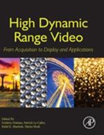 High Dynamic Range Video: From Acquisition, to Display and Applications