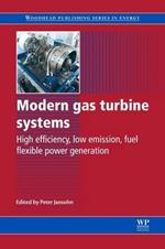 Modern Gas Turbine Systems: High Efficiency, Low Emission, Fuel Flexible Power Generation