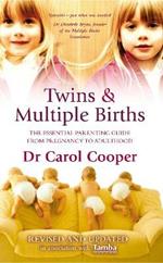 Twins & Multiple Births: The Essential Parenting Guide From Pregnancy to Adulthood