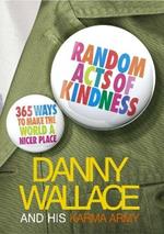 Random Acts Of Kindness: 365 Ways to Make the World a Nicer Place