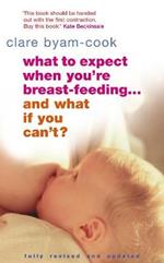 What To Expect When You're Breast-feeding... And What If You Can't?