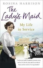 The Lady's Maid: My Life in Service