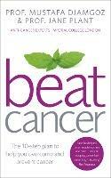 Beat Cancer: How to Regain Control of Your Health and Your Life