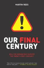 Our Final Century: The 50/50 Threat to Humanity's Survival