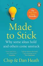 Made to Stick: Why some ideas take hold and others come unstuck