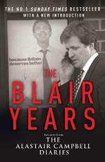 The Blair Years: Extracts from the Alastair Campbell Diaries