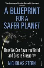 A Blueprint for a Safer Planet: How We Can Save the World and Create Prosperity